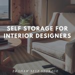 Self Storage Manly: Storage for Interior Designers | EJ Shaw Self Storage