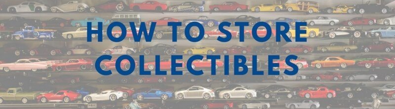 How to Store Collectables